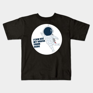 Astronaut in Space Suit Can See His House Kids T-Shirt